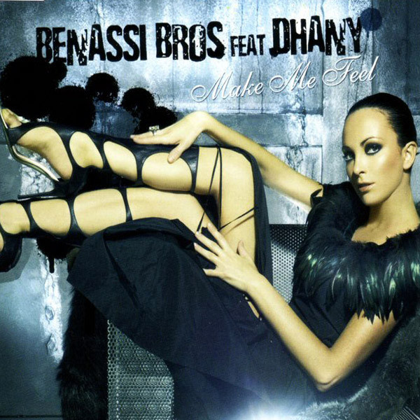 Bros feat. Make me feel Benassi Bros. Benassi Bros Dhany. Benassi-Bros-make-me-feel-featuring-Dhany. Dhany Benny Benassi.